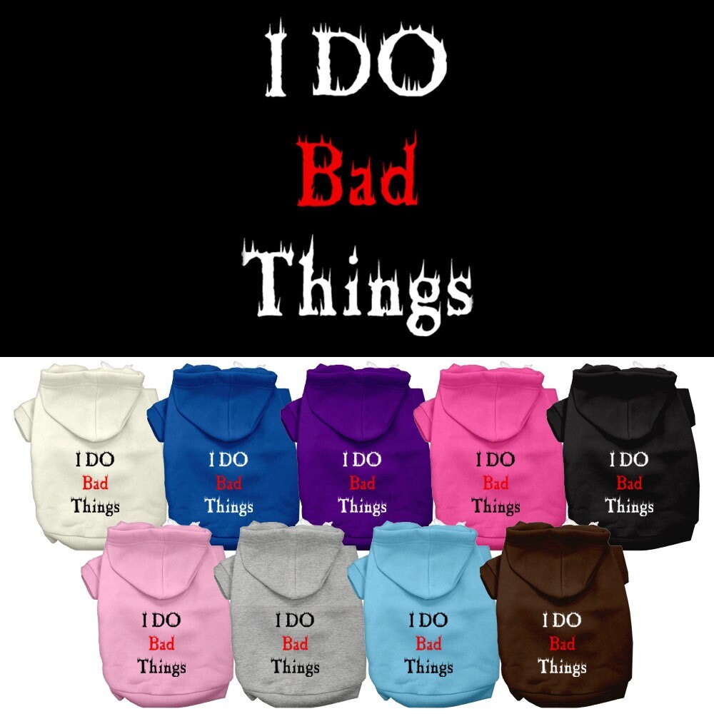 Pet Hoodie "I Do Bad Things"