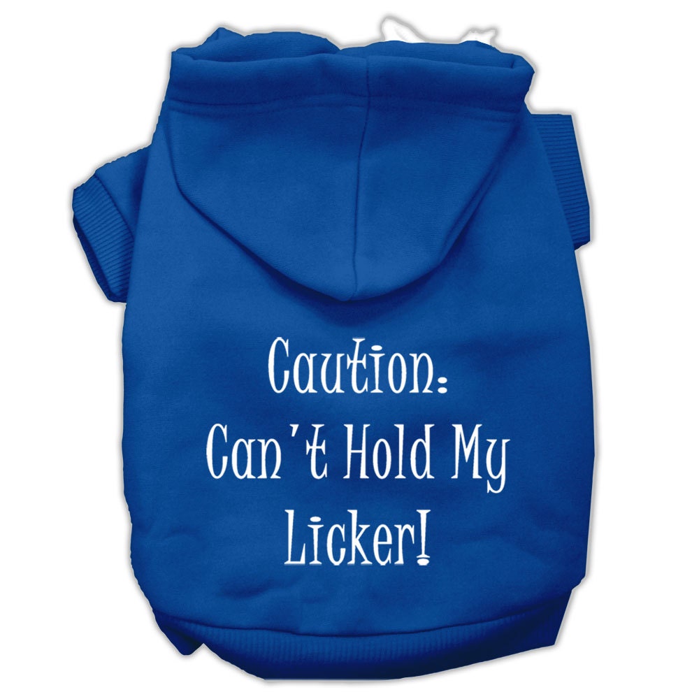Pet Hoodie "Can't Hold My Licker"