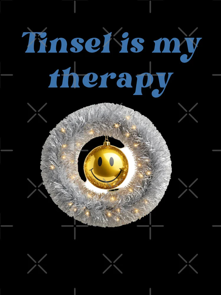 Tinsel Is My Therapy - Fun Festive Design