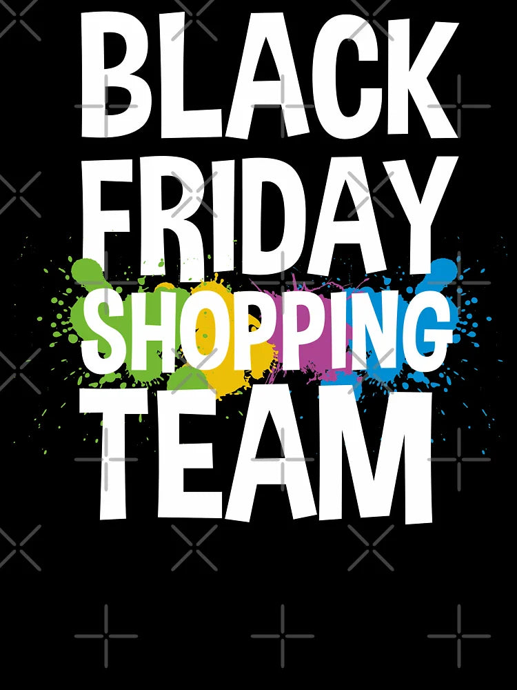Black Friday Shopping Team Funny Holidays Sales Lover