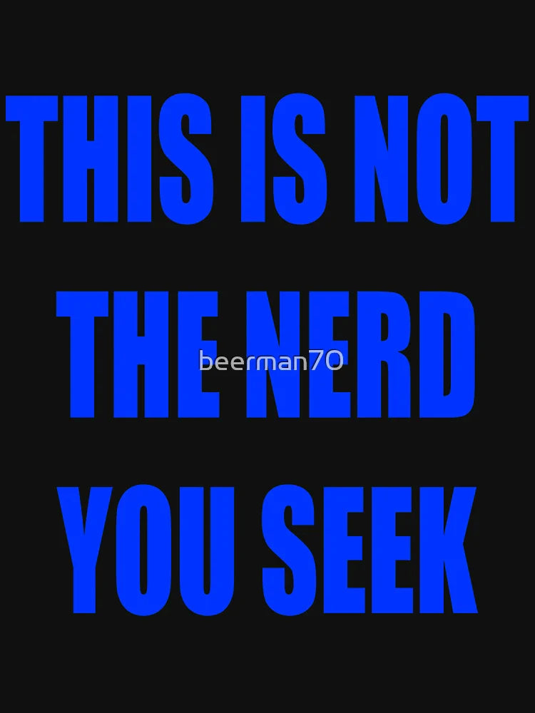 This is not the nerd you seek
