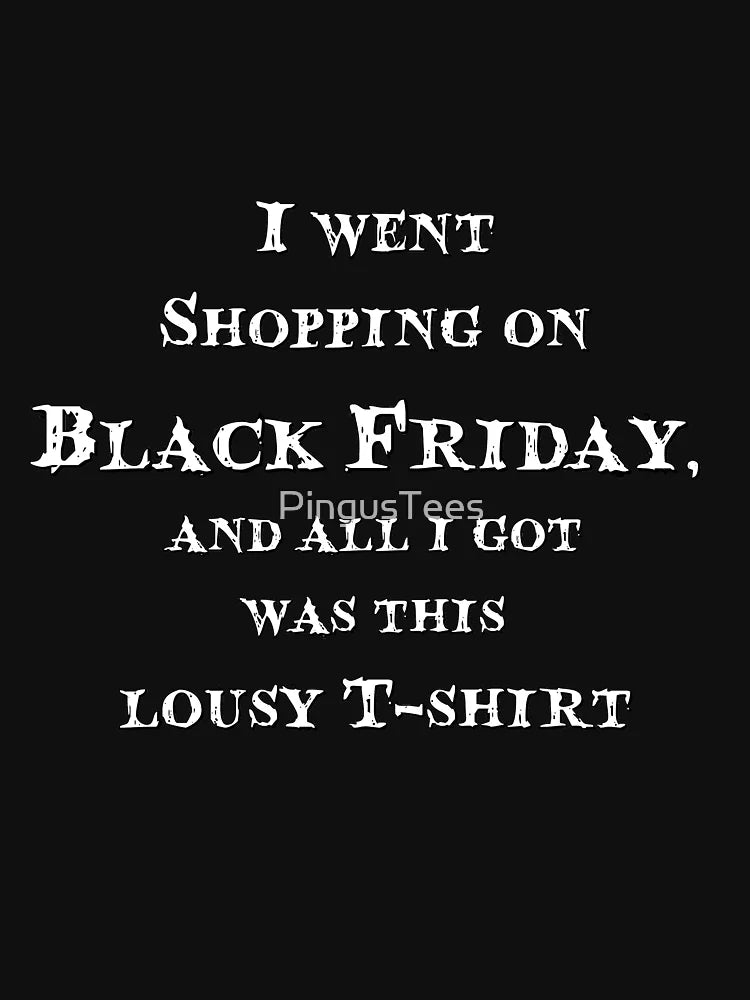 Black Friday Lousy T-Shirt