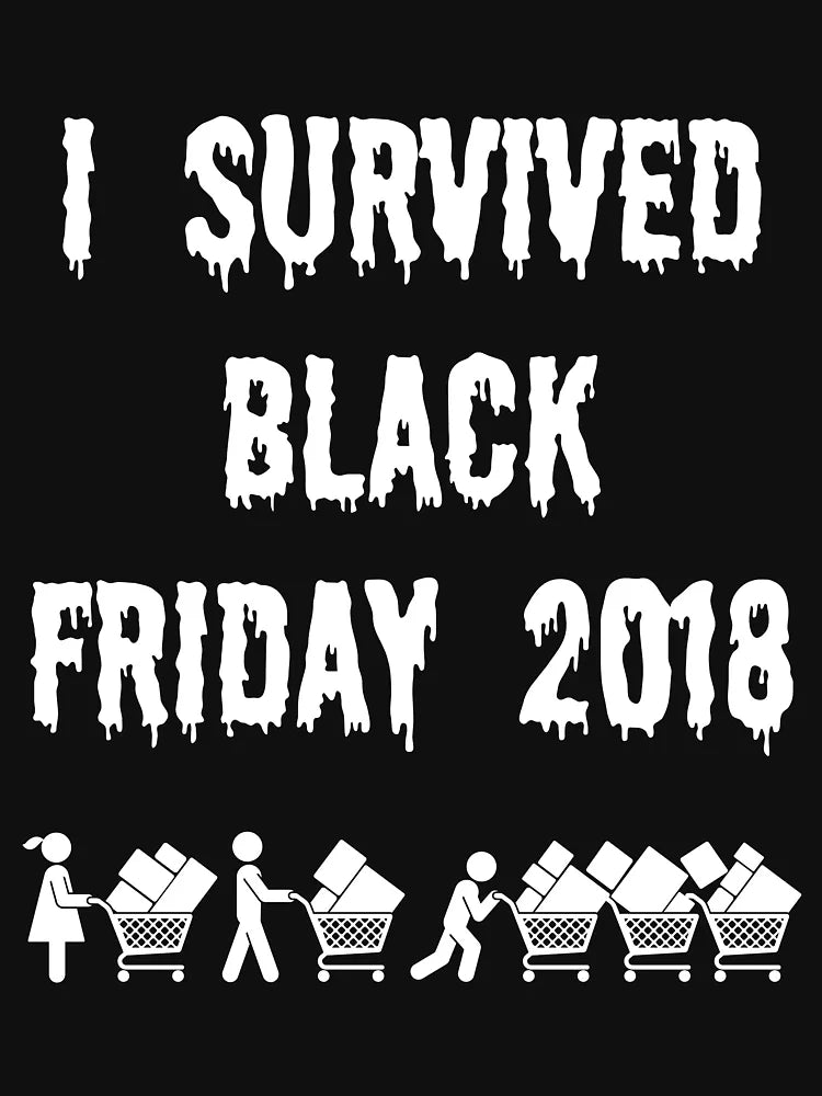 I Survived Black Friday 2018