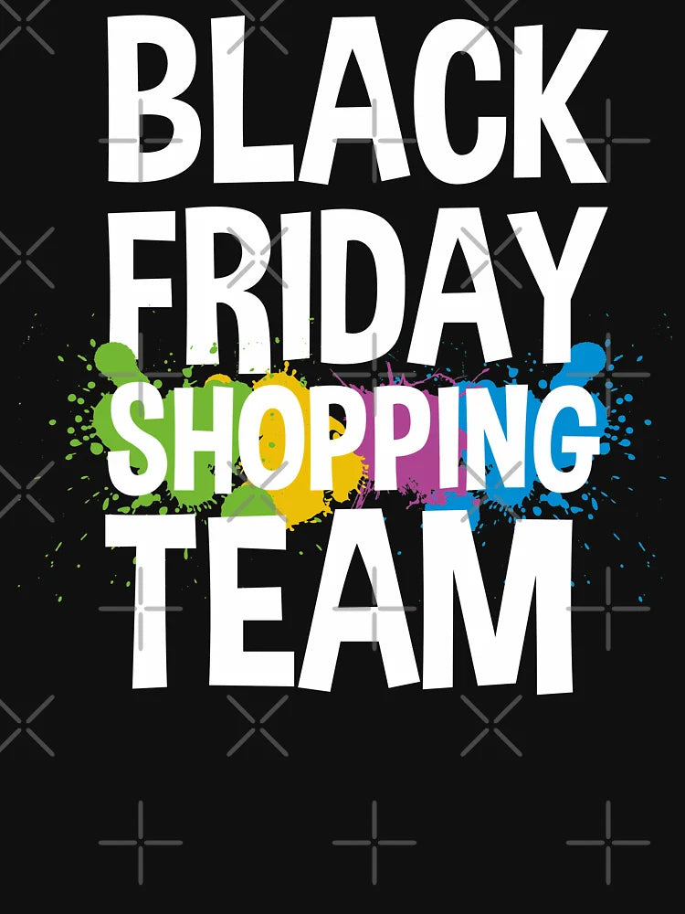 Black Friday Shopping Team Funny Holidays Sales Lover