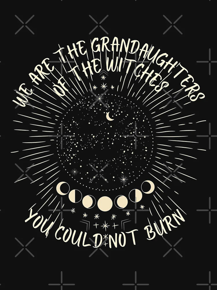 We Are The Granddaughters Of Witches