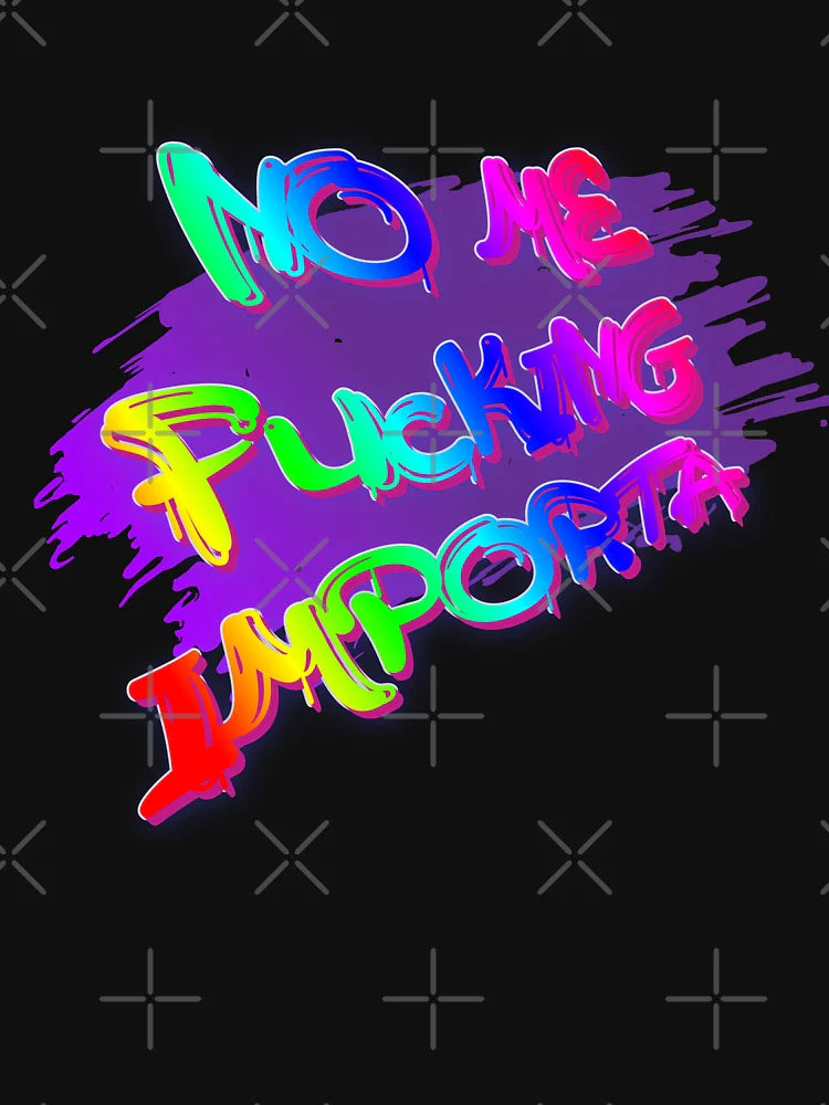 No Me Fucking Importa