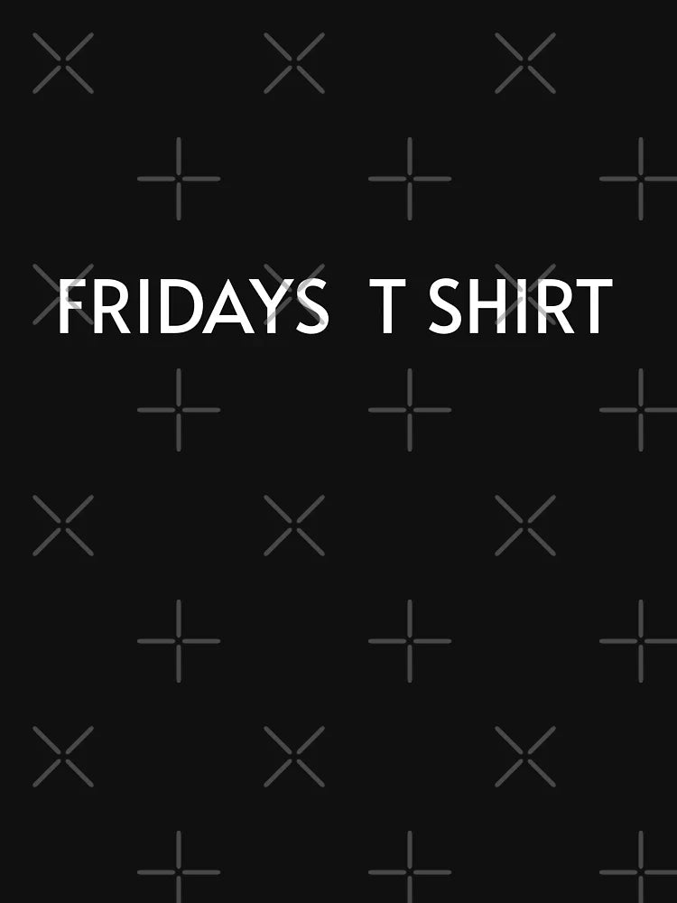 FRIDAYS T SHIRT