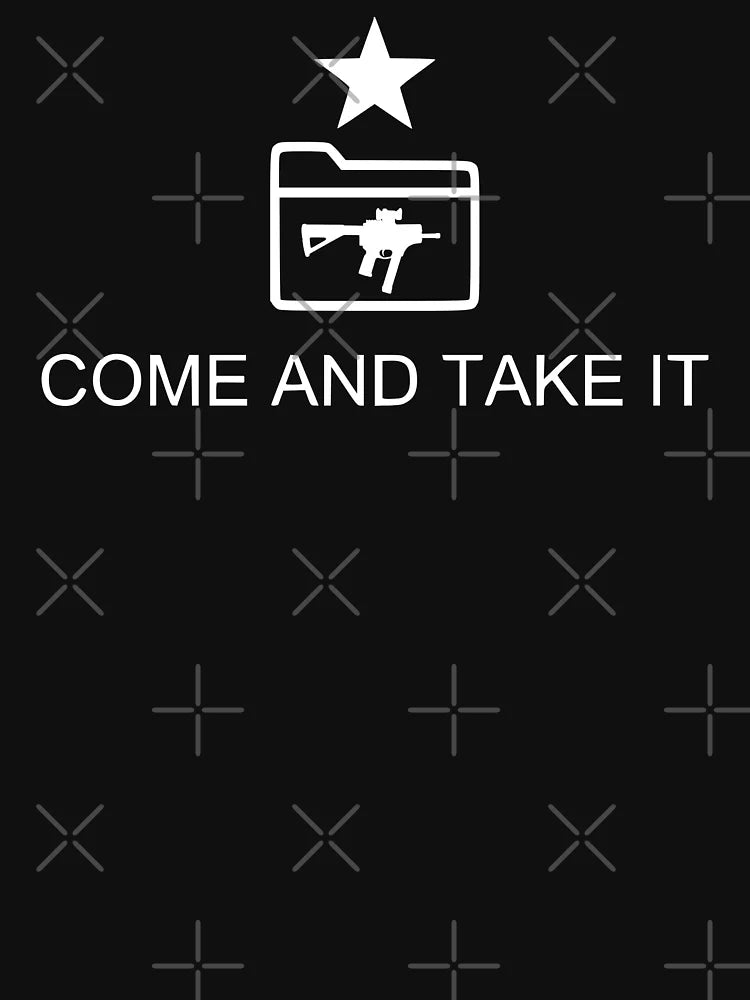 COME AND TAKE IT