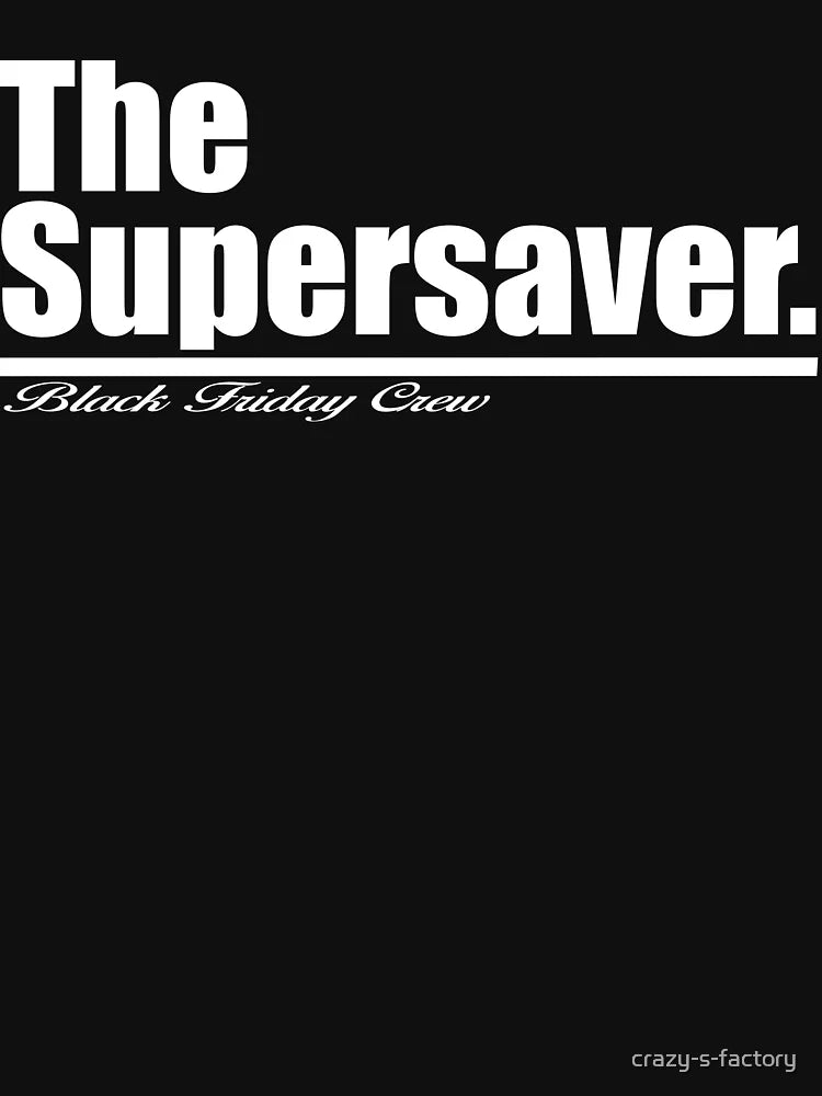 The Supersaver - Black Friday Crew