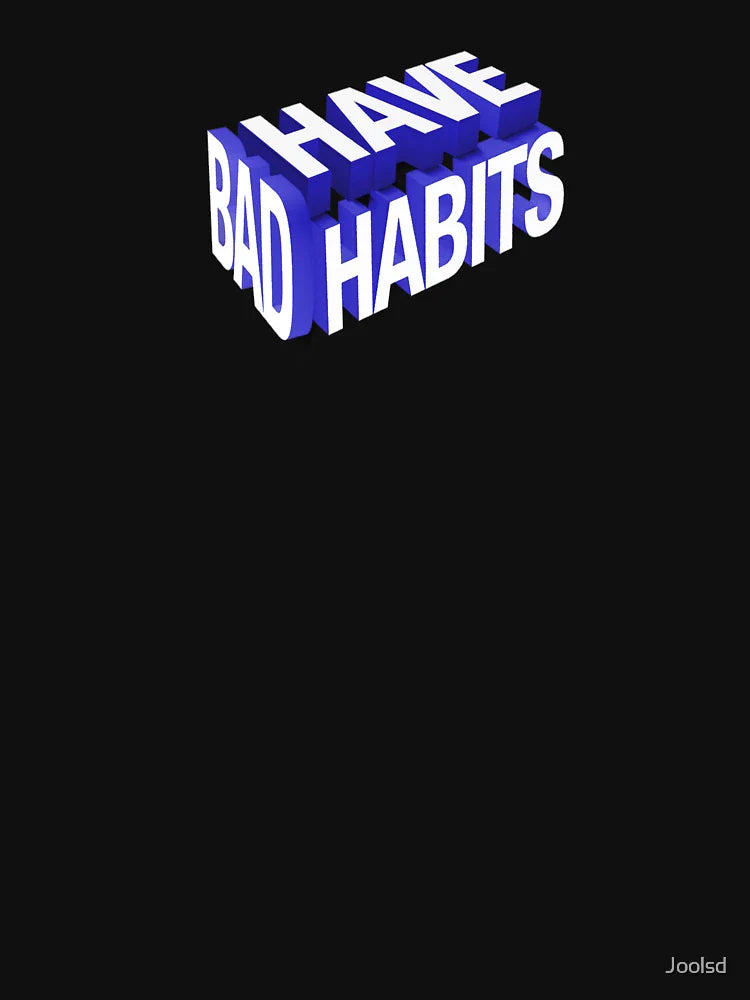Have Bad Habits 3D Text Box