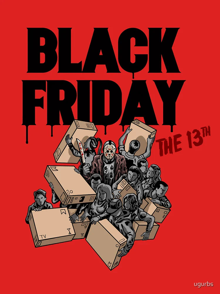 BLACK FRIDAY THE 13TH