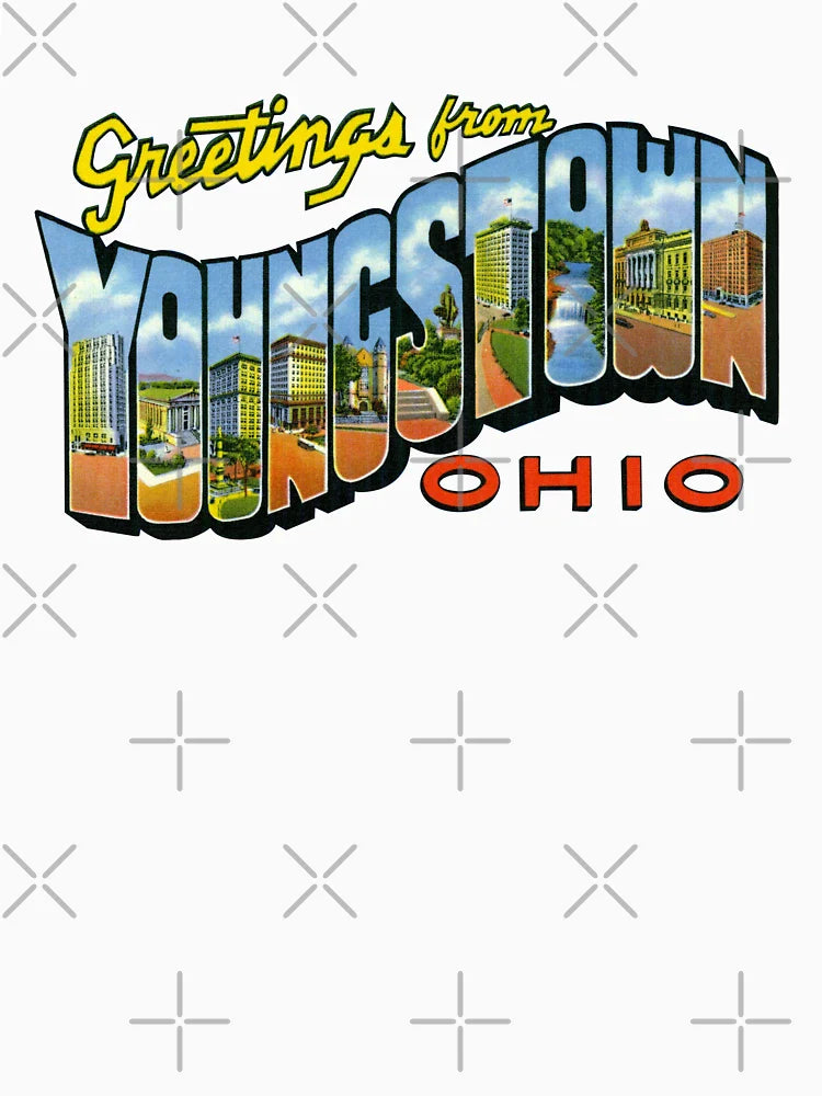 Greetings from Youngstown, Ohio