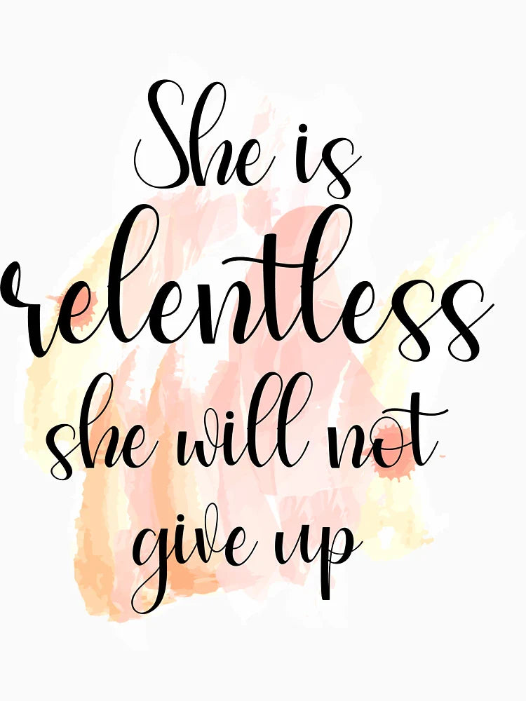 Girly thing - She is relentless....she will not give up