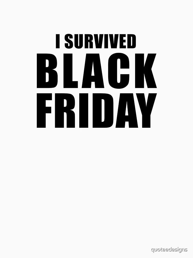 I Survived Black Friday
