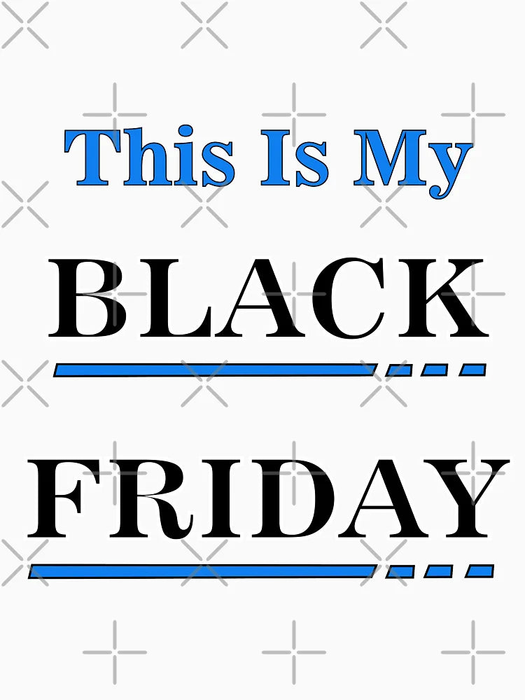 This is my Black Friday