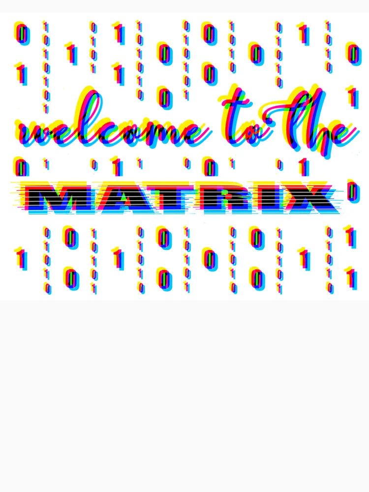 Welcome To The Matrix