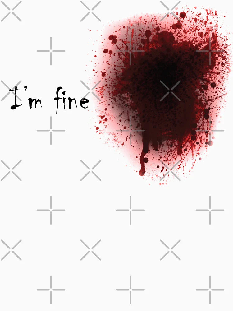 I'm (not) Fine Fake Blooded Wound