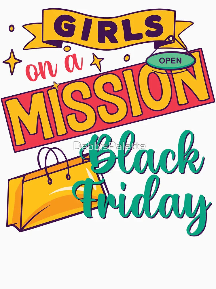 Girls On a Mission Black Friday - Shopping Lovers