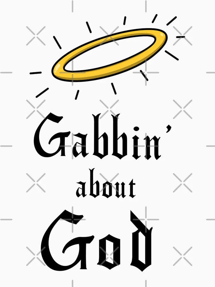 Gabbin' About God Gift For Men and Women, Gift For Father Day,  Gift Halloween Day, Gift Thanksgiving, Gift Christmas Day