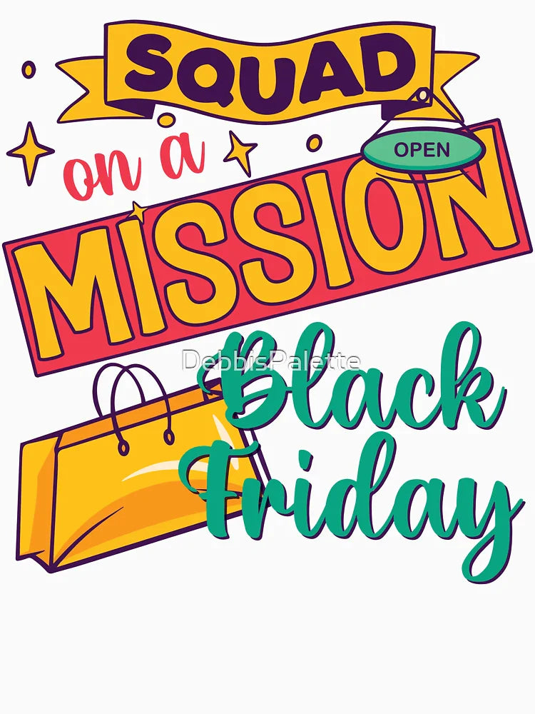 Squad On a Mission Black Friday - Shopping Lovers