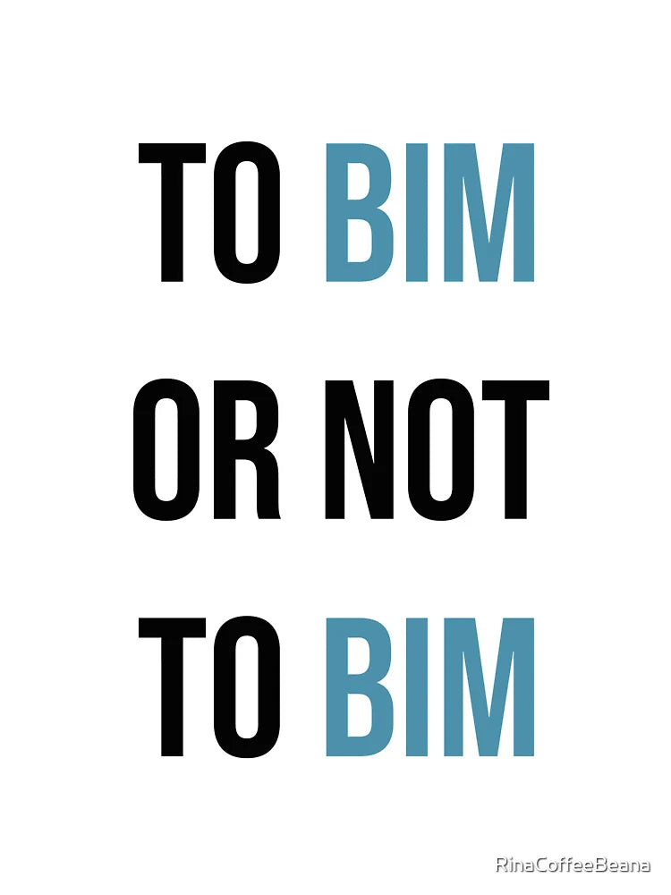 To BIM or not to BIM