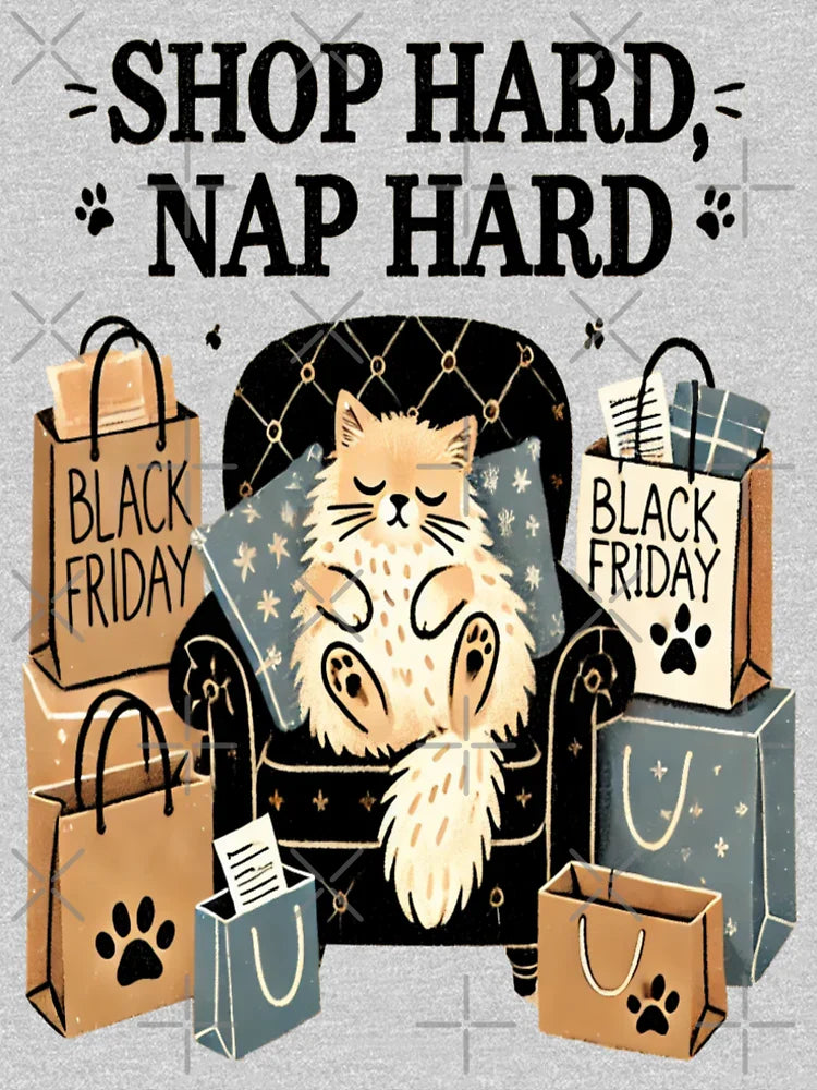 Shop hard, Nap hard- Black Friday sale
