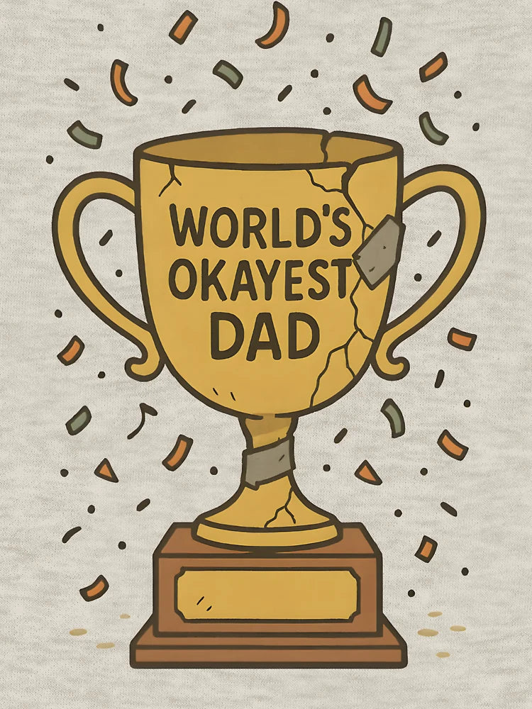 World’s Okayest Dad