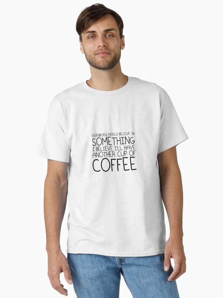 I believe in coffee