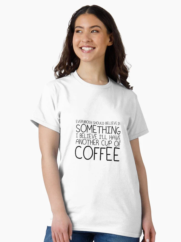 I believe in coffee
