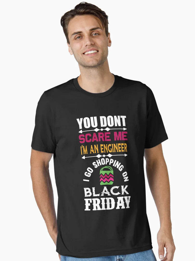 You Don't Sacare Me I'm an Engineer : I Go Shopping on Black Friday