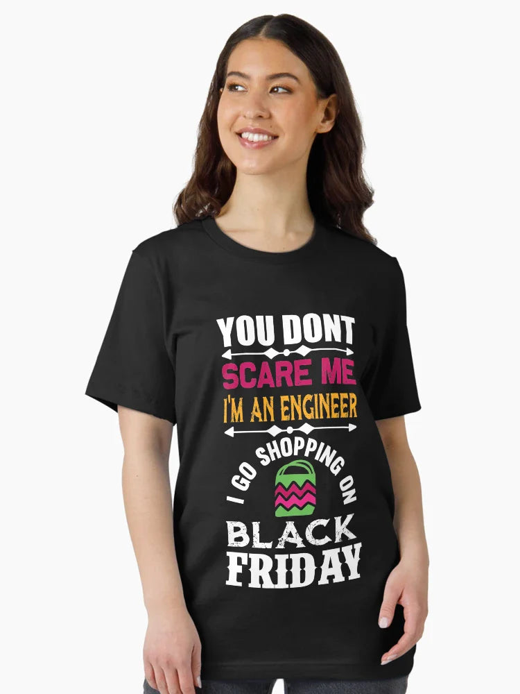 You Don't Sacare Me I'm an Engineer : I Go Shopping on Black Friday