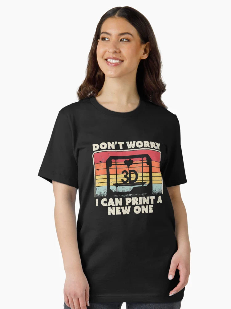 3D Printing, Retro Don't Worry I Can Print A New One Product