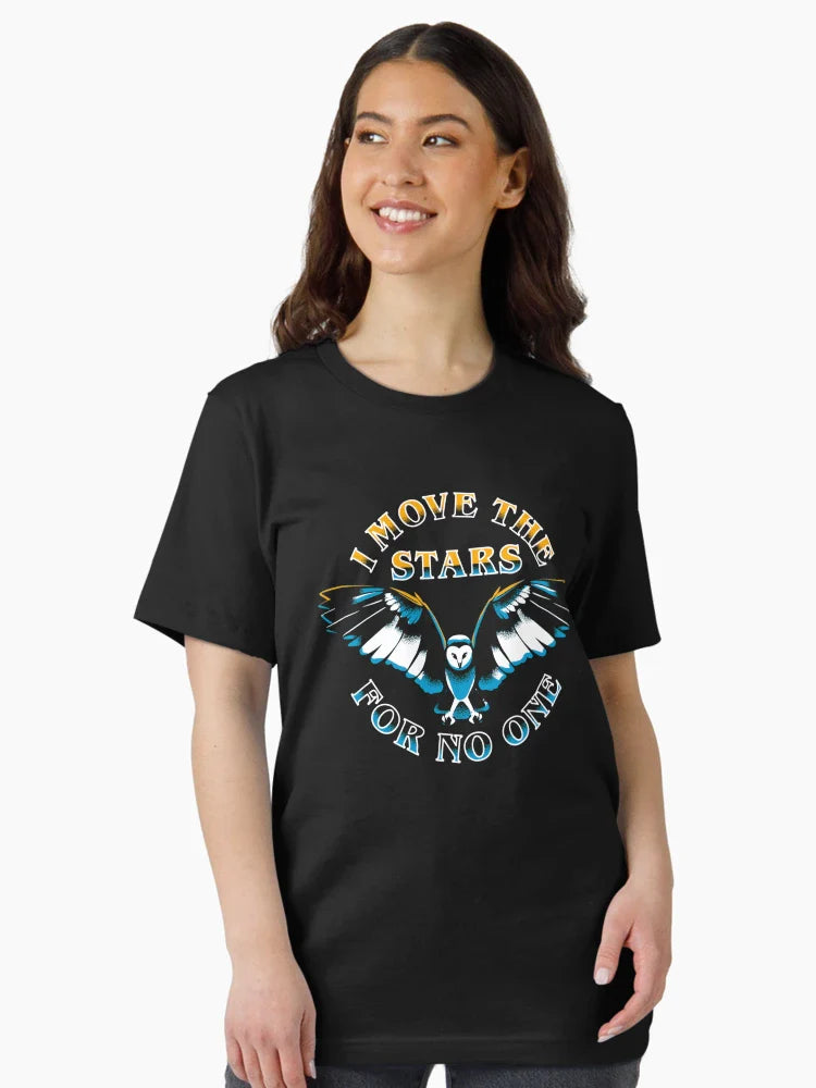 I Move The Stars for No One T-Shirts Gift For Fans, For Men and Women