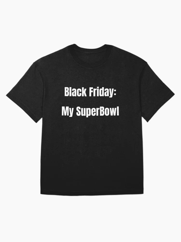 Black Friday: My Super Bowl - white