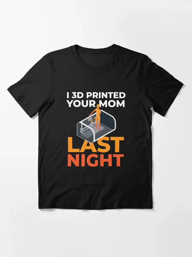 I 3D Printed Your Mom Last Night 3D Drucker Modell