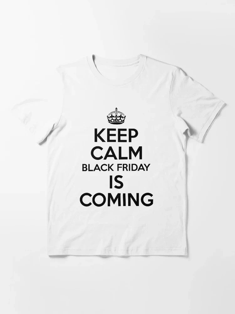 Keep Calm Black Friday Is Coming