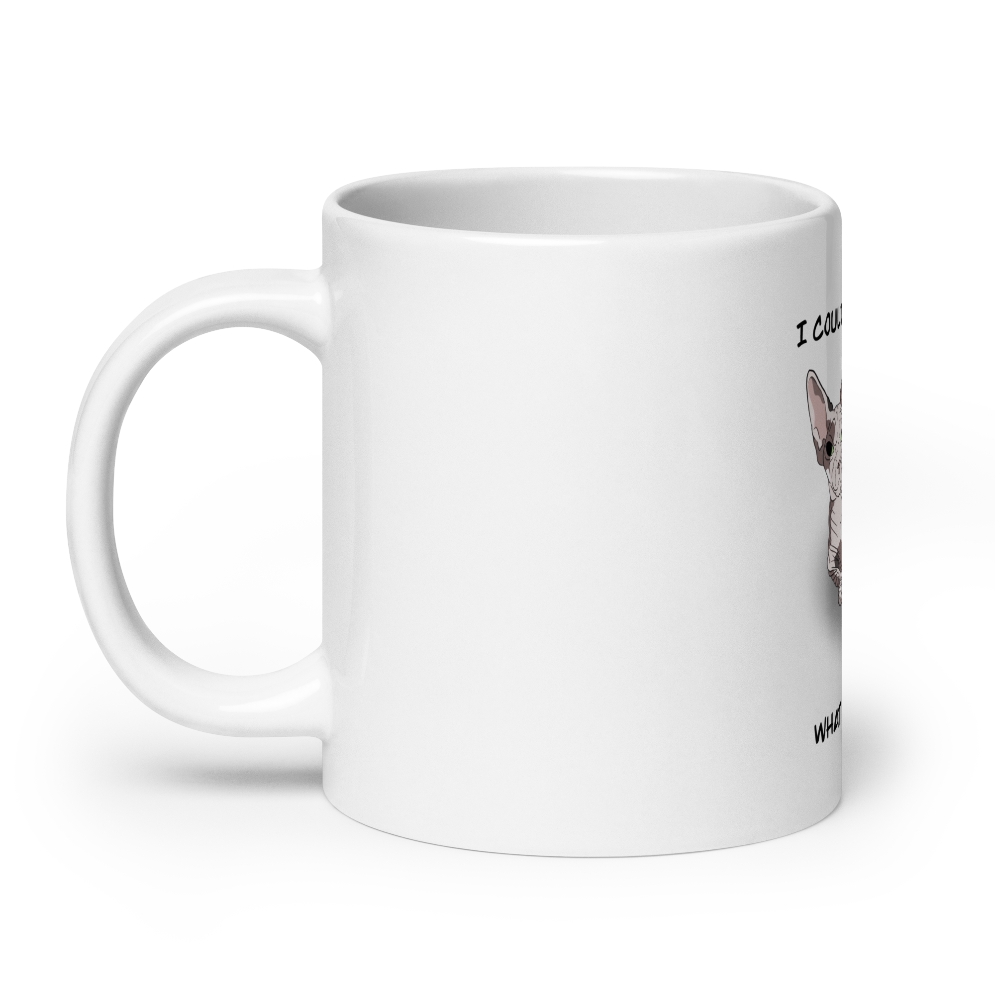 "I COULD HAIRLESS WHAT YOU THINK" COFFEE MUG